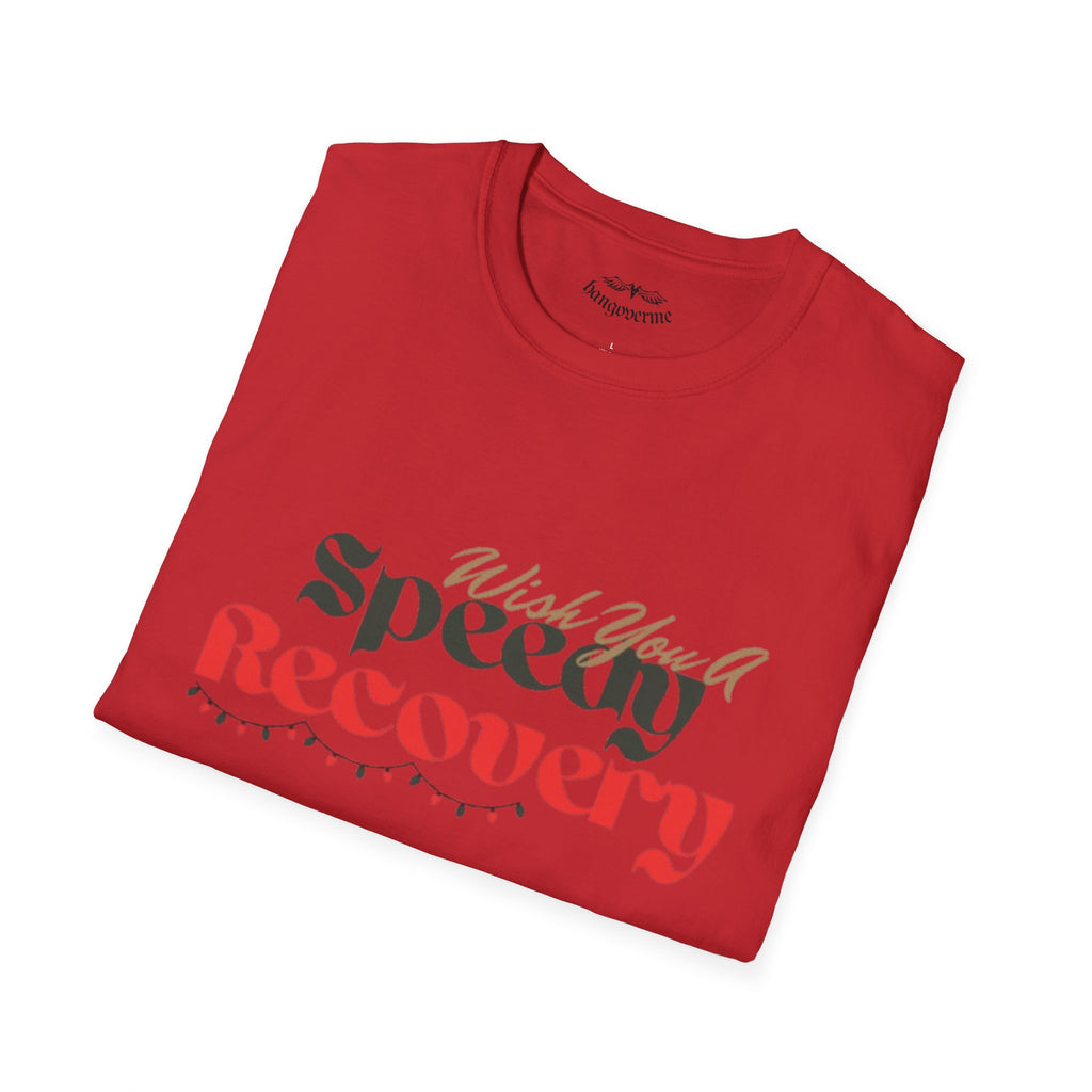 Recovery Wishes T-Shirt — "Wish You A Speedy Recovery" Get Well Tee