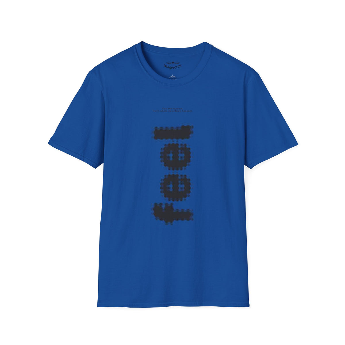 Feel Graphic T-Shirt — Hangoverme