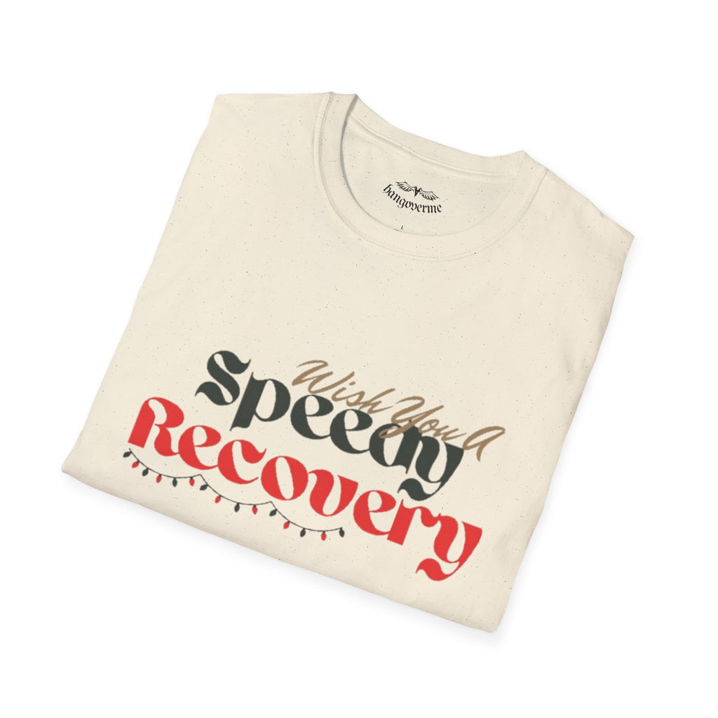 Recovery Wishes T-Shirt — "Wish You A Speedy Recovery" Get Well Tee