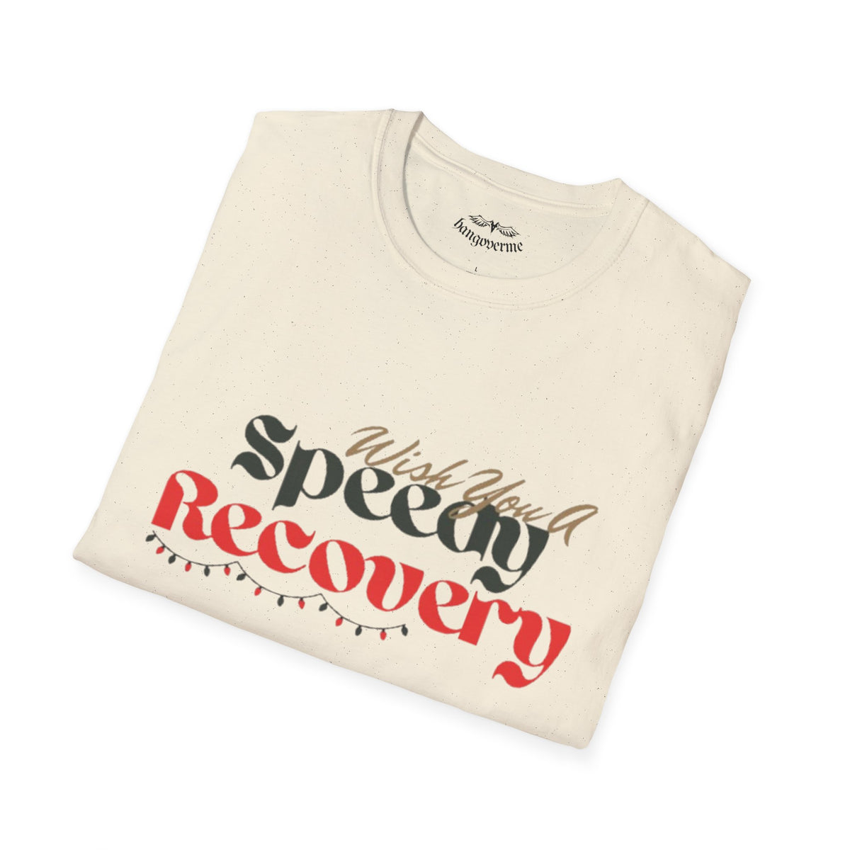 Recovery Wishes T-Shirt — "Wish You A Speedy Recovery" Get Well Tee