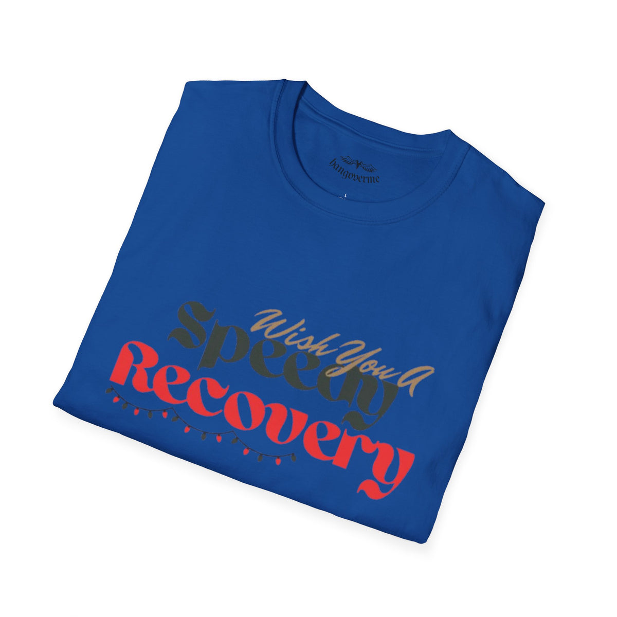 Recovery Wishes T-Shirt — "Wish You A Speedy Recovery" Get Well Tee