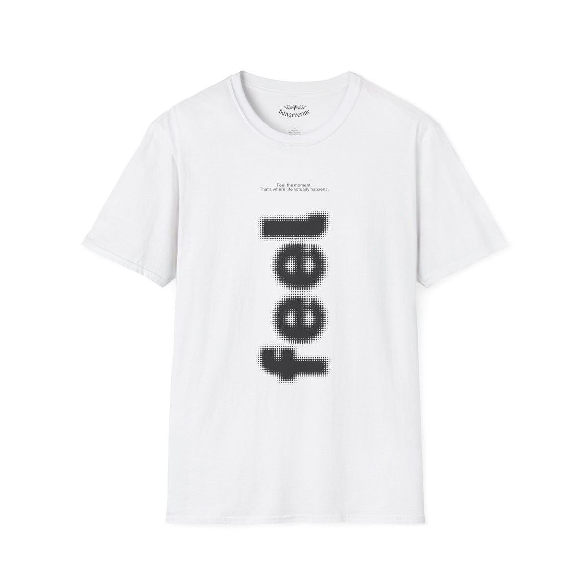 Feel Graphic T-Shirt — Hangoverme