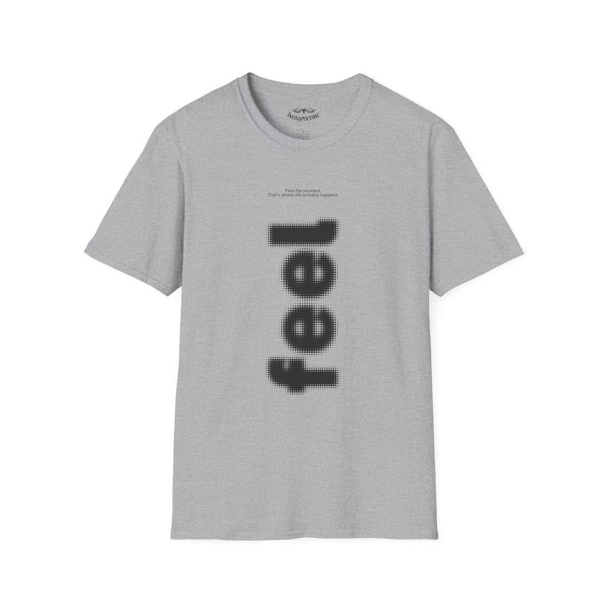 Feel Graphic T-Shirt — Hangoverme