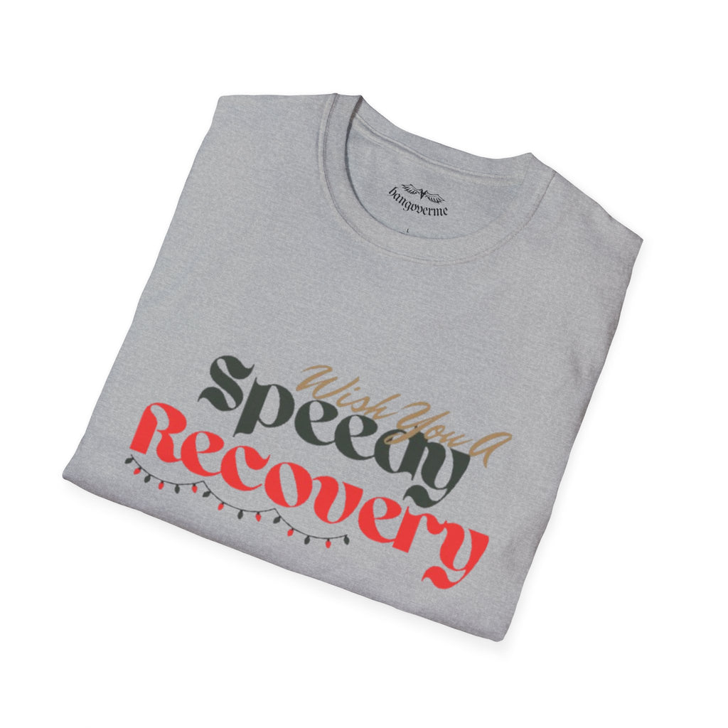 Recovery Wishes T-Shirt — "Wish You A Speedy Recovery" Get Well Tee
