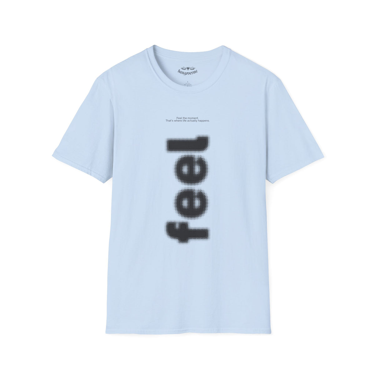 Feel Graphic T-Shirt — Hangoverme