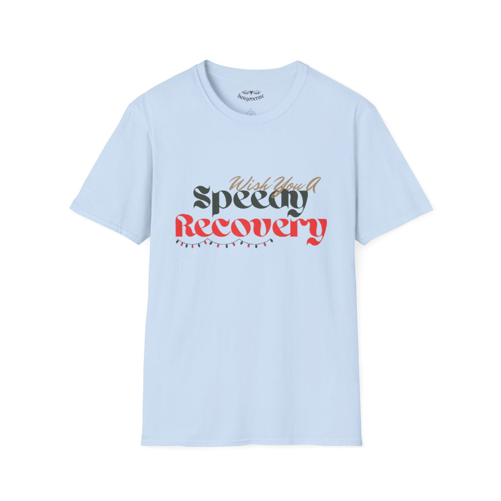 Recovery Wishes T-Shirt — "Wish You A Speedy Recovery" Get Well Tee