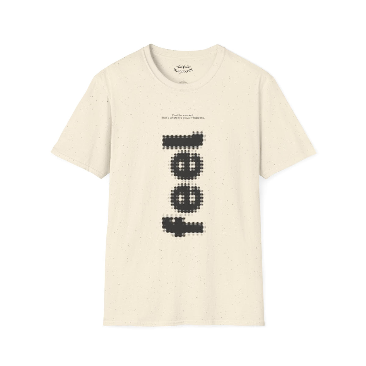 Feel Graphic T-Shirt — Hangoverme