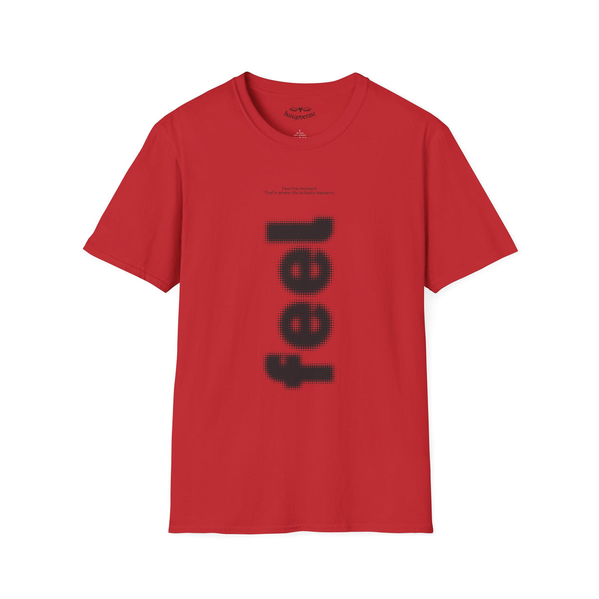 Feel Graphic T-Shirt — Hangoverme